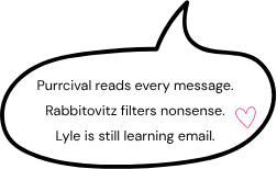Purrcival reads every message